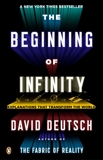 The Beginning of Infinity: Explanations That Transform the World, Deutsch, David