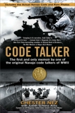 Code Talker: The First and Only Memoir By One of the Original Navajo Code Talkers of WWII, Nez, Chester & Schiess Avila, Judith