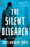 The Silent Oligarch: A Novel, Jones, Christopher Morgan