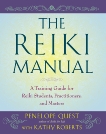 The Reiki Manual: A Training Guide for Reiki Students, Practitioners, and Masters, Roberts, Kathy & Quest, Penelope