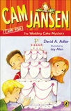 Cam Jansen: Cam Jansen and the Wedding Cake Mystery #30, Adler, David A.