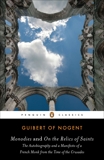 Monodies and On the Relics of Saints: The Autobiography and a Manifesto of a French Monk from theTime of the Crusades, of Nogent, Guibert