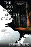 The Boy Who Shoots Crows, Silvis, Randall