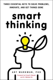 Smart Thinking: Three Essential Keys to Solve Problems, Innovate, and Get Things Done, Markman, PhD, Art