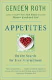 Appetites: On the Search for True Nourishment, Roth, Geneen