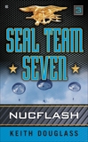 Seal Team Seven 03: Nucflash, Douglass, Keith