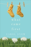 What Came First, Snow, Carol