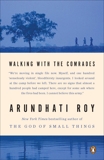 Walking with the Comrades, Roy, Arundhati