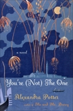 You're (Not) the One: A Novel, Potter, Alexandra