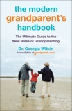 The Modern Grandparent's Handbook: The Ultimate Guide to the New Rules of Grandparenting, Witkin, Georgia