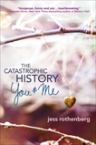 The Catastrophic History of You And Me, Rothenberg, Jess