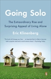 Going Solo: The Extraordinary Rise and Surprising Appeal of Living Alone, Klinenberg, Eric