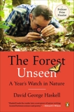 The Forest Unseen: A Year's Watch in Nature, Haskell, David George