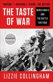 Taste of War: World War II and the Battle for Food, Collingham, Lizzie