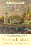 A Wandering Heart: An Angel Island Novel, Spencer, Katherine & Kinkade, Thomas