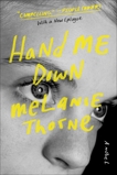 Hand Me Down: A Novel, Thorne, Melanie