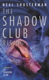 The Shadow Club Rising, Shusterman, Neal