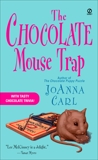 The Chocolate Mouse Trap: A Chocoholic Mystery, Carl, JoAnna