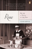 Rose: My Life in Service to Lady Astor, Harrison, Rosina