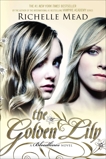 The Golden Lily: A Bloodlines Novel, Mead, Richelle