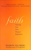 Faith: Trusting Your Own Deepest Experience, Salzberg, Sharon