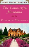 The Counterfeit Husband: Signet Regency Romance (InterMix), Mansfield, Elizabeth
