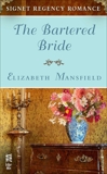 The Bartered Bride: Signet Regency Romance (InterMix), Mansfield, Elizabeth