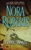 Time Was, Roberts, Nora
