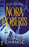 Times Change, Roberts, Nora