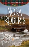 Rebellion & In From The Cold: The MacGregors, Roberts, Nora