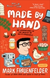 Made by Hand: My Adventures in the World of Do-It-Yourself, Frauenfelder, Mark