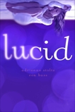 Lucid: First Edition, Stoltz, Adrienne & Bass, Ron