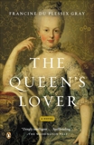 The Queen's Lover: A Novel, Du Plessix Gray, Francine