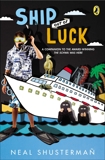 Ship Out of Luck, Shusterman, Neal