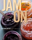 Jam On: The Craft of Canning Fruit, McCarthy, Laena