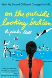 On the Outside Looking Indian: How My Second Childhood Changed My Life, Gill, Rupinder