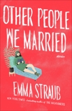 Other People We Married, Straub, Emma