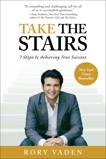 Take the Stairs: 7 Steps to Achieving True Success, Vaden, Rory