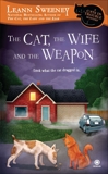 The Cat, the Wife and the Weapon: A Cats in Trouble Mystery, Sweeney, Leann