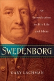 Swedenborg: An Introduction to His Life and Ideas, Lachman, Gary