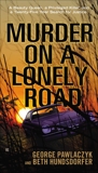 Murder on a Lonely Road: A Beauty Queen, a Privileged Killer, and a Twenty-Five Year Search for Justice, Hundsdorfer, Beth & Pawlaczyk, George