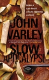 Slow Apocalypse, Varley, John
