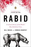 Rabid: A Cultural History of the World's Most Diabolical Virus, Murphy, Monica & Wasik, Bill