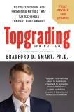 Topgrading, 3rd Edition: The Proven Hiring and Promoting Method That Turbocharges Company Performance, Smart, Bradford D.