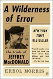 A Wilderness of Error: The Trials of Jeffrey MacDonald, Morris, Errol
