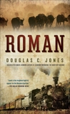 Roman: A Novel of the West, Jones, Douglas C.