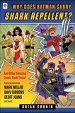 Why Does Batman Carry Shark Repellent?: And Other Amazing Comic Book Trivia!, Cronin, Brian