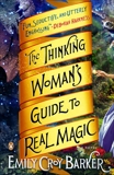 The Thinking Woman's Guide to Real Magic: A Novel, Barker, Emily Croy