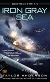 Iron Gray Sea: Destroyermen, Anderson, Taylor