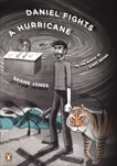 Daniel Fights a Hurricane: A Novel, Jones, Shane